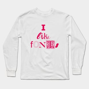 I like fonts (red) Long Sleeve T-Shirt